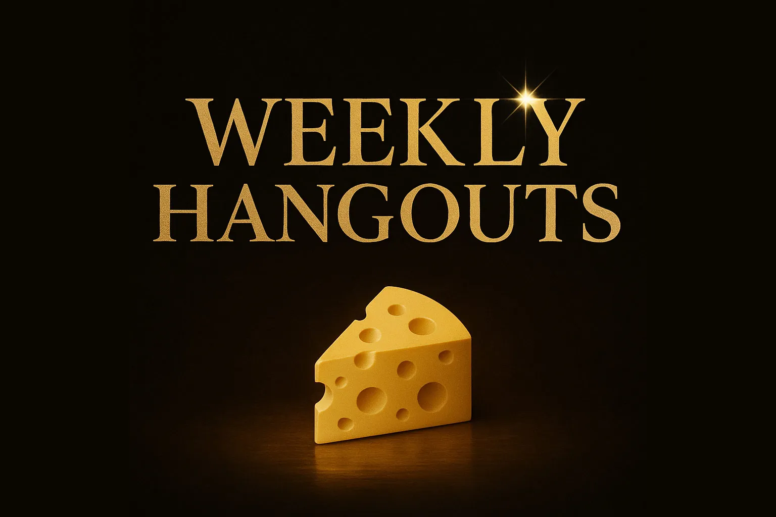 Q4 weekly hangouts